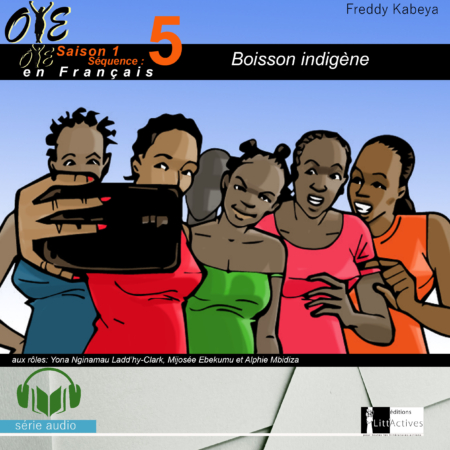 Boisson indigène_Micro-Drama Oyé_Ep5_S1[Français]