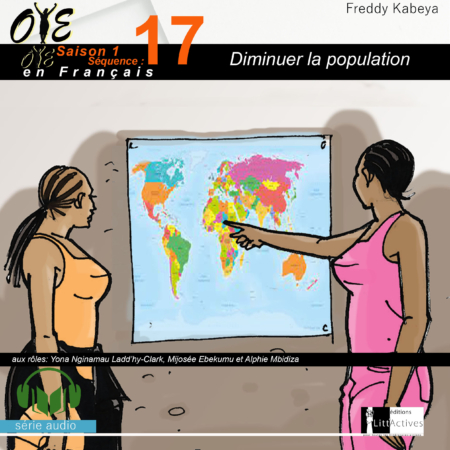 Diminuer la population_Micro-Drama Oyé_Ep17_S1[Français]
