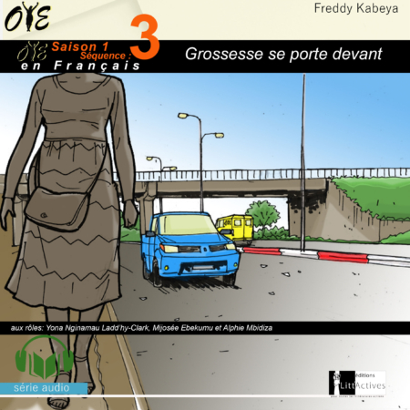 Grossesse se porte devant_Micro-Drama Oyé_Ep3_S1[Français]