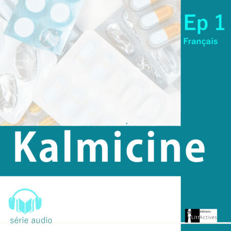Kalmicine, série audio, en français, Ep1