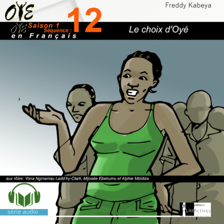 Le choix d'Oyé_Micro-Drama Oyé_Ep12_S1[Français]