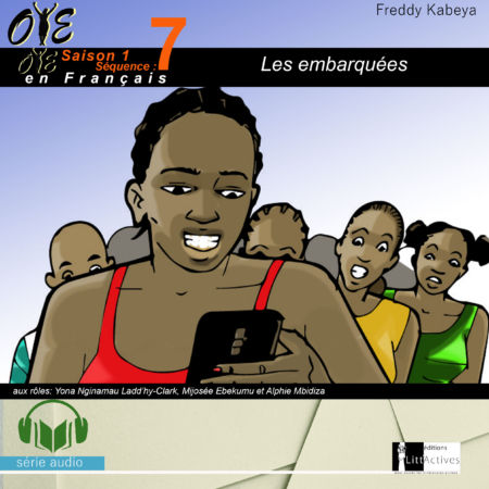 Les embarquées_Micro-Drama Oyé_Ep7_S1[Français]