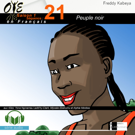 Peuple noir_Micro-Drama Oyé_Ep21_S1[Français]