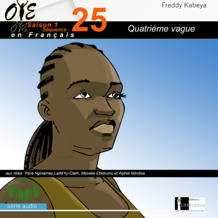 Quatrième vague_Micro-Drama Oyé_Ep25_S1[Français]