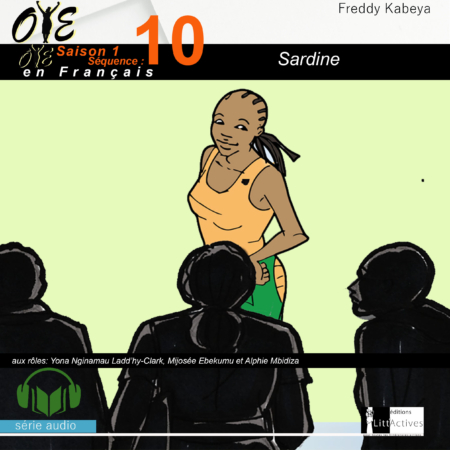 Sardine_Micro-Drama Oyé_Ep10_S1[Français]