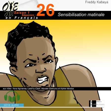 Sensibilisation matinale_Micro-Drama Oyé_Ep26_S1[Français]
