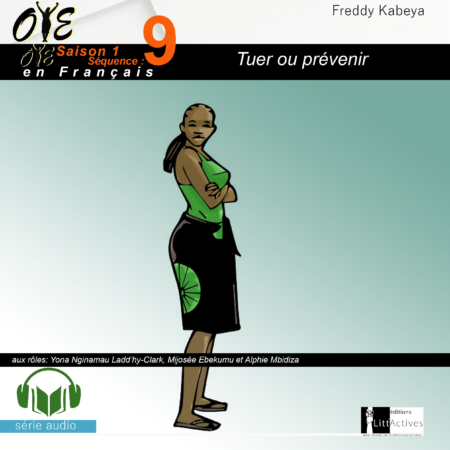Tuer ou prévenir_Micro-Drama Oyé_Ep9_S1[Français]