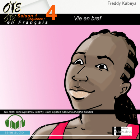 Vie en bref_Micro-Drama Oyé_Ep4_S1[Français]